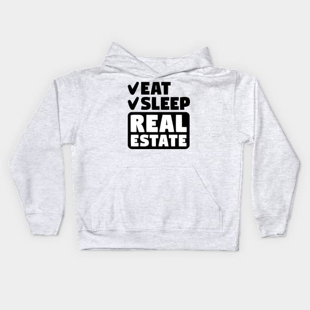 Eat, sleep, real estate Kids Hoodie by colorsplash